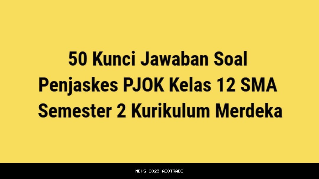50 Soal dan Jawaban PTS PJOK Kelas 12 SMA Semester Ganjil Kurikulum Merdeka 2025